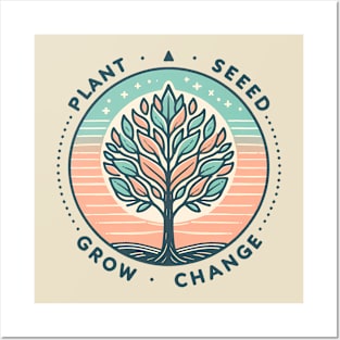 Plant A Seed, Grow Change - #SAVETREES Posters and Art